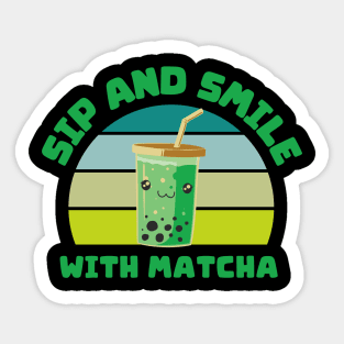 Sip and Smile with Matcha Sticker
